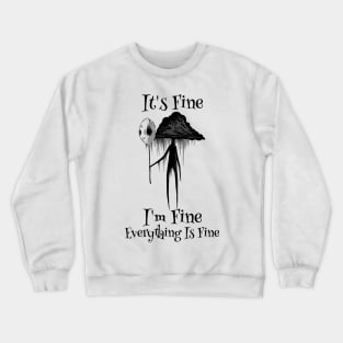 Embracing Wellness: It's Fine Mental Health Design Crewneck Sweatshirt